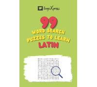 99 Word Search Puzzles to Learn Latin: Activate your brain and memorize over 700 words