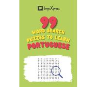 99 Word Search Puzzles to Learn Portuguese: Activate your brain and memorize over 700 words
