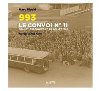993, Le Convoi N° 11 - Drancy-Auschwitz, 27-29 Juillet 1942