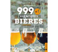 999+1 aventures bières, lieux, brasseries, festivals - Justin Kennedy - Bonneton Christine Eds - relié - Guide