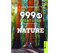 999 + 1 aventures petites & grandes NATURE: Ma Bucket List