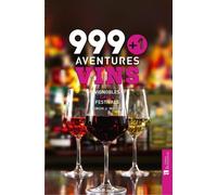 999 + 1 Aventures Vins - Vignobles, Caves, Festivals
