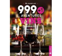 999+1 aventures VINS Vignobles - Caves - Festivals - Simon J. Woolf - Bonneton Christine Eds - broché - Guide