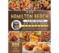 999 Hamilton Beach 11.6 Qt Digital Air Fryer Oven Cookbook