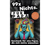 99x Nichts für Papa - Geschenk für Väter Geburtstag Vatertagsgeschenk