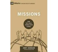 9Marks : building healthy churches : Missions : comment l'Église locale devient mondiale