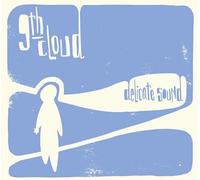 9th Cloud - Delicate Sound