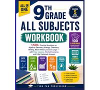 9th Grade All Subjects Workbook: 1,500+ Practice Questions on Algebra, Geometry, Biology, Chemistry, Writing, World History, Civics & Logic - with ... Worked Examples and Fully Explained Answers