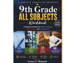 9th Grade All Subjects Workbook: Complete Curriculum for Algebra I, Biology, World History, and Language Arts