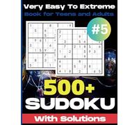 9x9 Sudoku Brain Busters: 500+ Puzzles from Very Easy to Extreme Volume 5: Keep Your Mind Active with This Huge Sudoku Collection