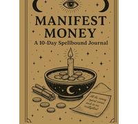 A 10 DAY SPELL BOUND JOURNAL: Abundance at your doorstep
