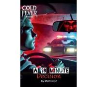 A 10 Minute Decision (Cold Fever Books)