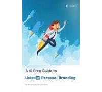 A 10 Step Guide To Linkedin Personal Branding