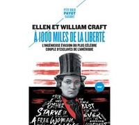 A 1000 miles de la liberté Ellen Craft (Auteur), William Craft (Auteur), Françoise Bouillot (Traduction)