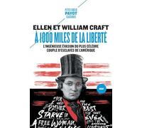 A 1000 miles de la liberté Ellen Craft (Auteur), William Craft (Auteur), Françoise Bouillot (Traduction)
