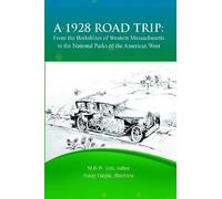 A 1928 Road Trip From The Berkshires Of Western Massachusetts To The National Parks Of The West
