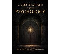 A 200-Year Arc of Psychology: Where This Body of Work Lands