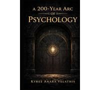 A 200-Year Arc of Psychology: Where This Body of Work Lands