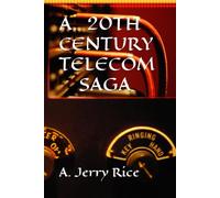 A 20TH CENTURY TELECOM SAGA