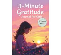 A 3-Minute Gratitude Journal for Girls (2026 Edition): Daily Prompts and Affirmations to Encourage Reflection and Positivity