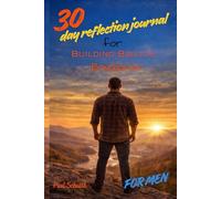 A 30 day reflection journal for building Biblical Boundaries For Men: Daily Scripture, Reflection, and Prayer to Strengthen Faith, Build Godly Boundaries, and Align Your Heart with God’s Truth