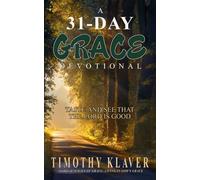 A 31-Day Grace Devotional: Taste and See That the Lord is Good