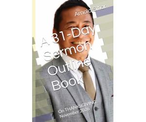 A 31-Day Sermon Outline Book: On THANKSGIVING: November 2026