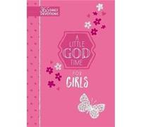 A 365 Daily Devotions Little God Time for Girls by Broadstreet Publishing Broadstreet Publishing (Auteur)