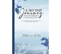 A 365-Day Journey Into God's Presence Daily Divine Encounters Through His Word - Morning & Night: January-March: A Three-Month Journey of Morning & Night Devotions