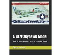 A-4E/F Skyhawk Model: How to build eduard's A-4E/F Skyhawk Model
