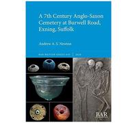 A 7th Century Anglo-Saxon Cemetery At Burwell Road, Exning, Suffolk
