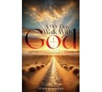 A 90-Day Walk With God: A Journey To Renewal, Restoration, And Revival Paperback Book By John K Lomax
