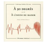 A 90 Degrés Suivi De A L'infini Du Baiser