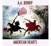 A.A. Bondy - American Hearts