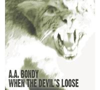 A.A. Bondy – When the Devil's Loose – Vinyle 12"