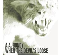 A.A. Bondy When the Devil's Loose (Vinyl) 12" Album