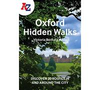 A A-Z Oxford Hidden Walks: Discover 20 Routes in and Around the City