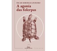 A agonía das folerpas (II Premio de Novela Galicia Rural 2022)
