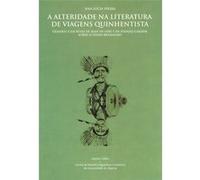 A Alteridade Na Literatura De Viagens Quinhentista Olhares E Escritas De Jean De Léry E De Fernão Ca Ana Lúcia Vieira, (Auteur)