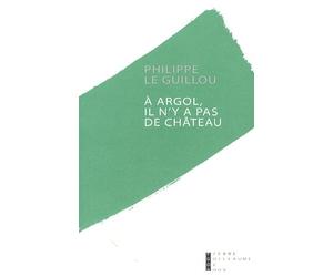 A Argol, il n'y a pas de château