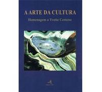 A Arte Da Cultura - Homenagem A Yvette Centeno Aa Vv (Auteur)
