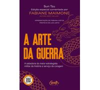 A arte da guerra A sabedoria do maior estrategista militar da história a serviço da coragem - Fabiane Maimone - Editora Gente - ebook (ePub) - Livre