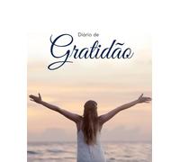 A Arte de Agradecer: Meu Devocional de Gratidão e Fé: Diário de Gratidão: Pequenas Orações, Grandes Bênçãos!!