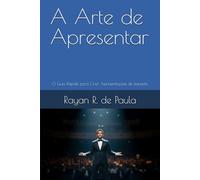 A Arte de Apresentar: O Guia Rápido para Criar Apresentações de Impacto