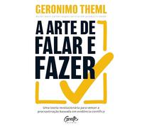 A arte de falar e fazer. Uma teoria revolucionaria para vencer a procrastinacao baseada em evidencia cientifica (Em Portugues do Brasil)