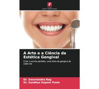 A Arte e a Ciência da Estética Gengival: Criar o sorriso perfeito, uma linha da gengiva de cada vez