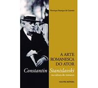 A Arte Romanesca do Ator: Constantin Stanislavski na Cultura do Romanc