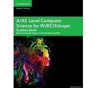 A/As Level Computer Science For Wjec/Eduqas Student Book