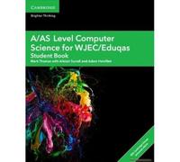 A/As Level Computer Science For Wjec/Eduqas Student Book With Cambridge Elevate Enhanced Edition (2 Years)
