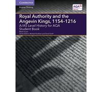 A/As Level History For Aqa Royal Authority And The Angevin Kings, 1154-1216